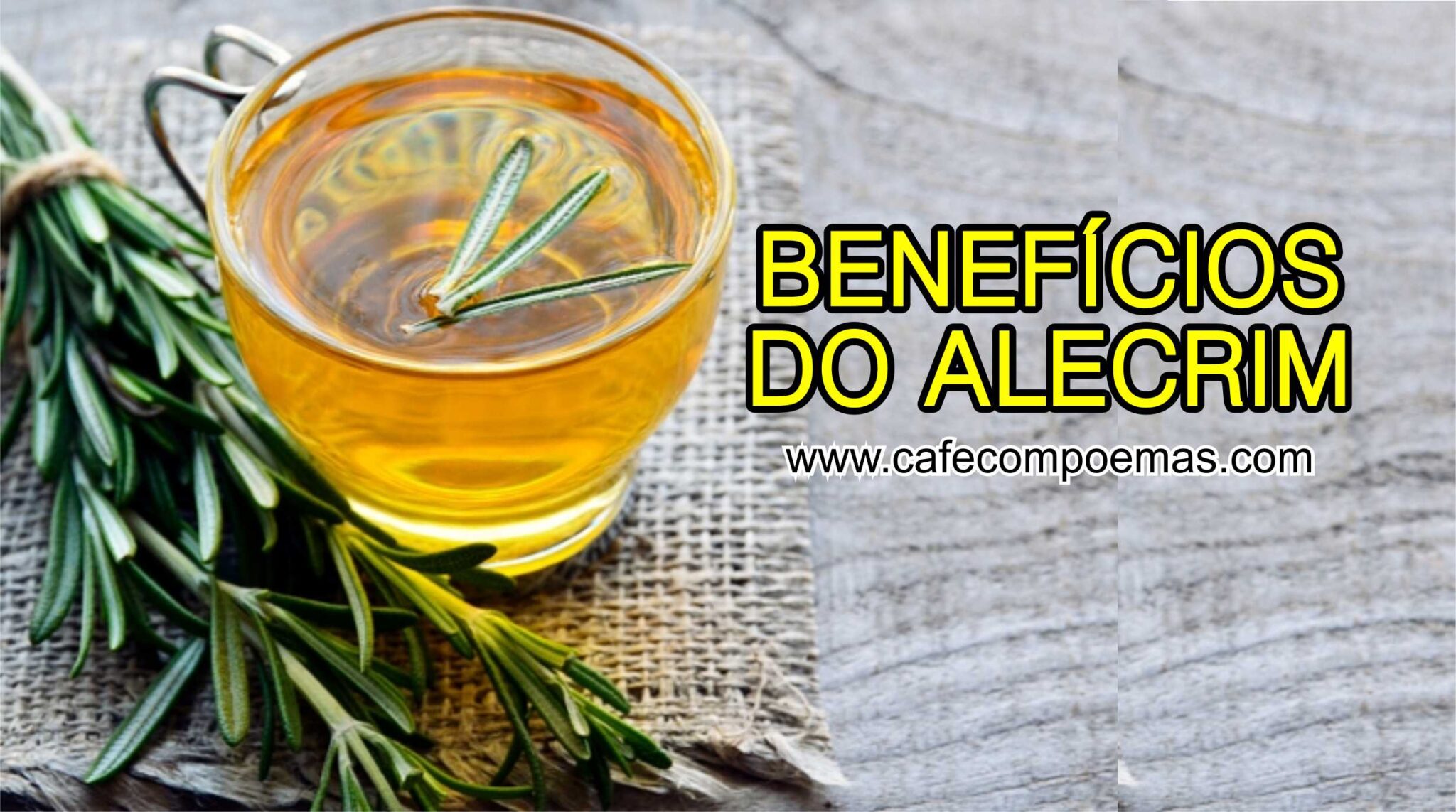 Benef Cios Do Ch De Alecrim Para A Sa De E Como Fazer