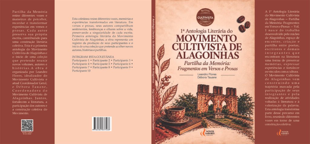 1ª ANTOLOGIA LITERÁRIA DO MOVIMENTO CULTIVISTA DE ALAGOINHAS — VOL. 1 Partilha da Memória: Fragmentos em Versos e Prosas