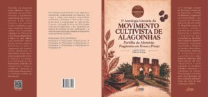 1ª ANTOLOGIA LITERÁRIA DO MOVIMENTO CULTIVISTA DE ALAGOINHAS — VOL. 1 Partilha da Memória: Fragmentos em Versos e Prosas